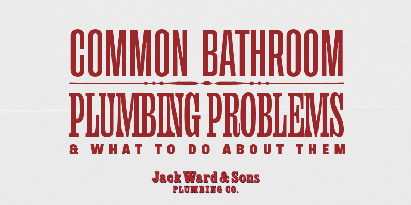 red text reading "common bathroom problems & what to do abou them" on a gray background