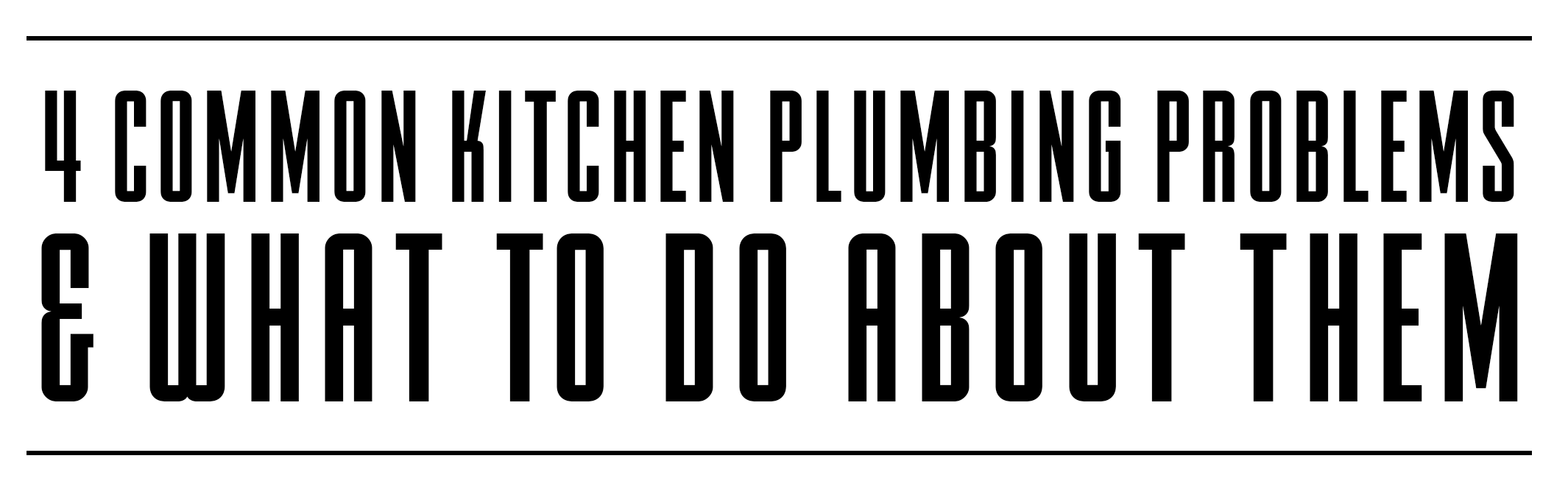 4 kitchen plumbing problems and what to do about them title graphic